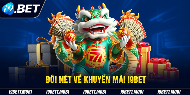 Đôi nét về khuyến mãi i9BET 