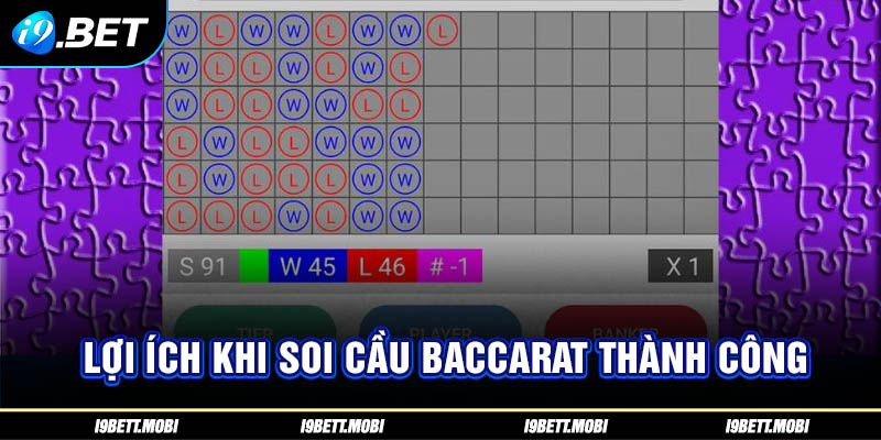 Lợi ích khi soi cầu Baccarat thành công